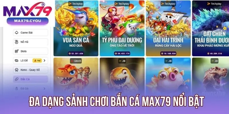 Đa dạng sảnh chơi bắn cá Max79 nổi bật