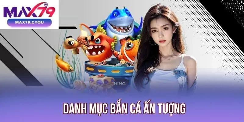Danh mục bắn cá ấn tượng