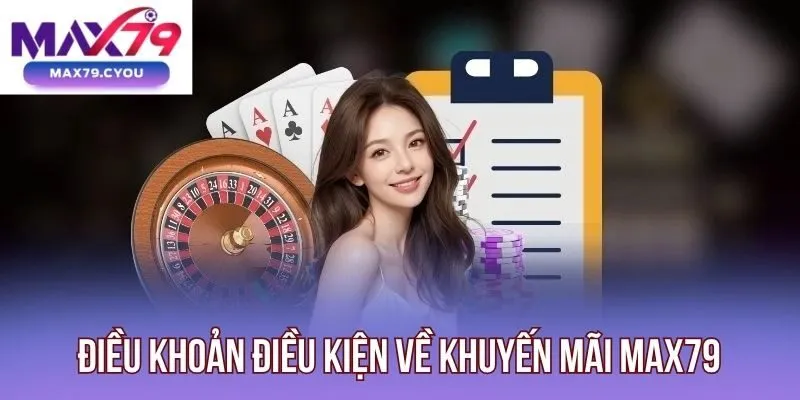Điều khoản điều kiện về khuyến mãi Max79