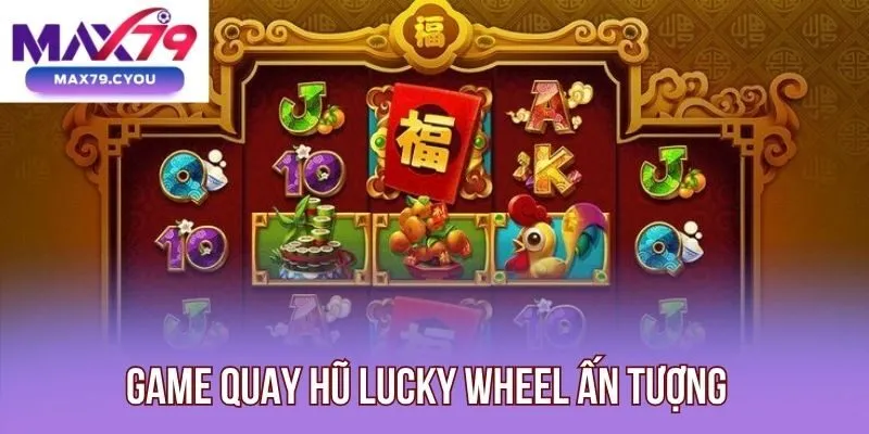 Game quay hũ Lucky Wheel ấn tượng