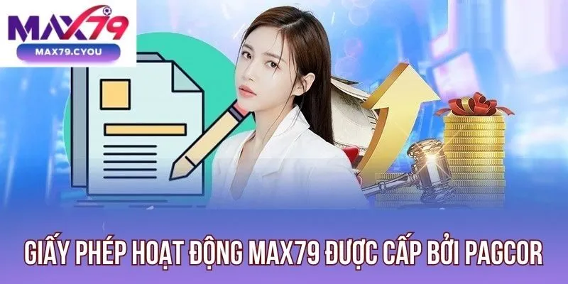 Giấy phép hoạt động Max79 được cấp bởi PAGCOR