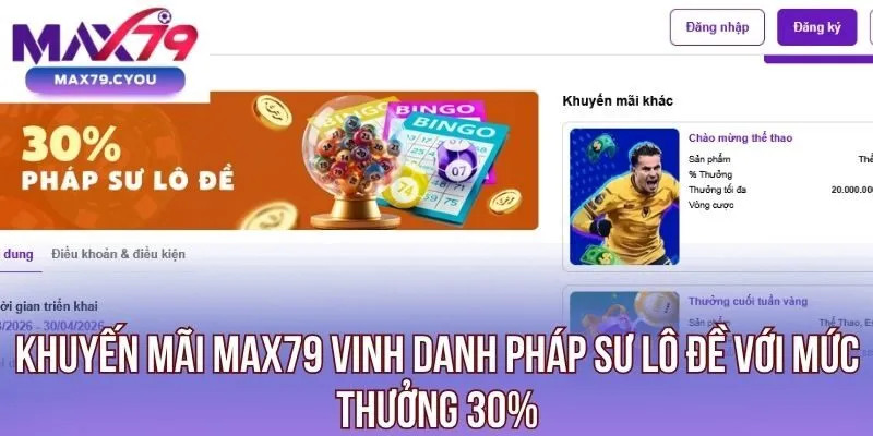 Khuyến mãi Max79 đón vận may với thưởng cuối tuần vàng 30%