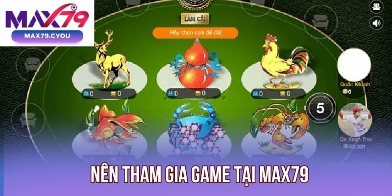Nên tham gia game tại Max79