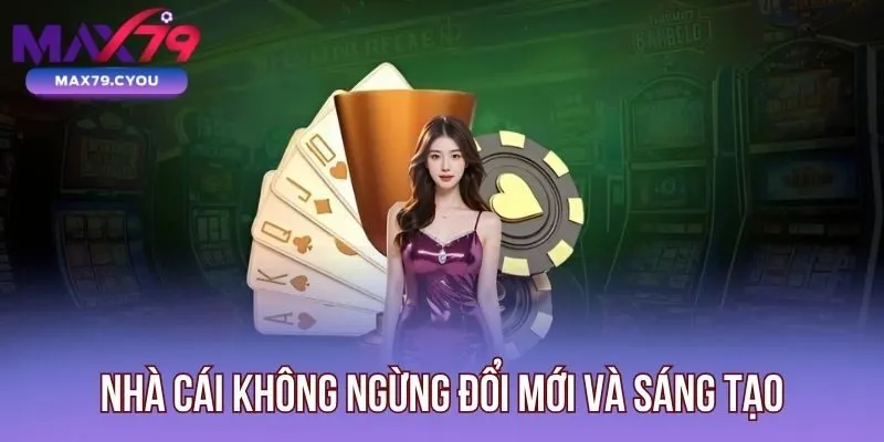 Nhà cái không ngừng đổi mới và sáng tạo