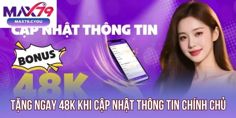 Tặng ngay 48K khi cập nhật thông tin chính chủ