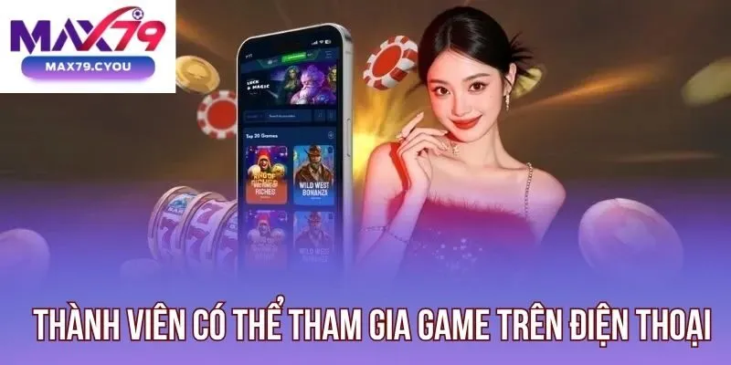 Thành viên có thể tham gia game trên điện thoại