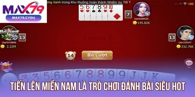 Tiến lên miền Nam là trò chơi đánh bài siêu hot